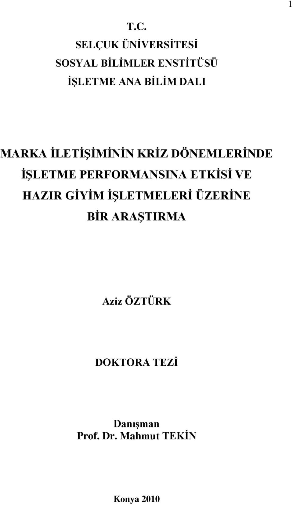 DALI MARKA ĠLETĠġĠMĠNĠN KRĠZ DÖNEMLERĠNDE ĠġLETME PERFORMANSINA