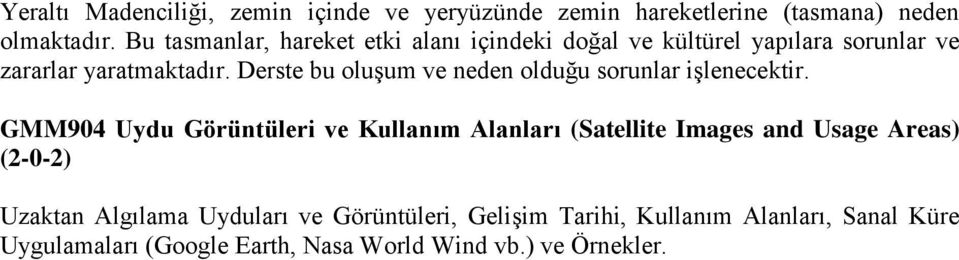 Derste bu oluşum ve neden olduğu sorunlar işlenecektir.