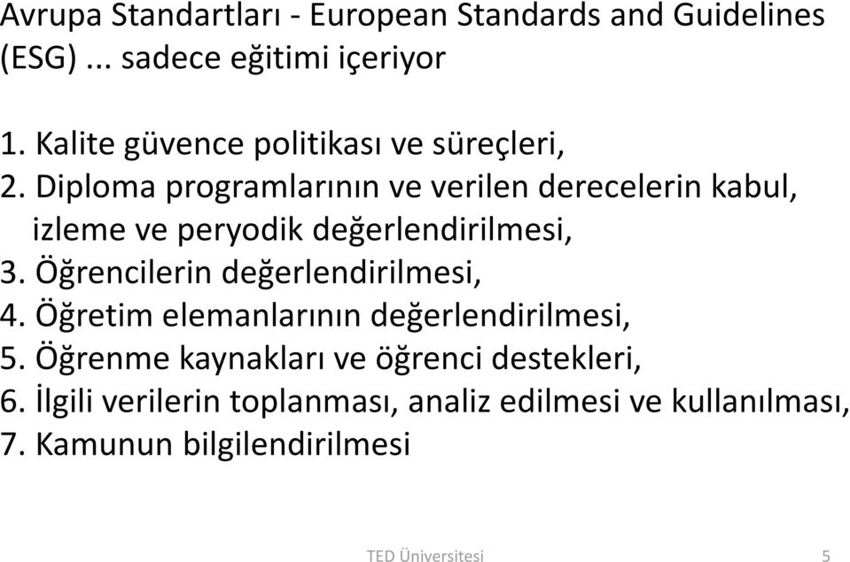 Diploma programlarının ve verilen derecelerin kabul, izleme ve peryodik değerlendirilmesi, 3.