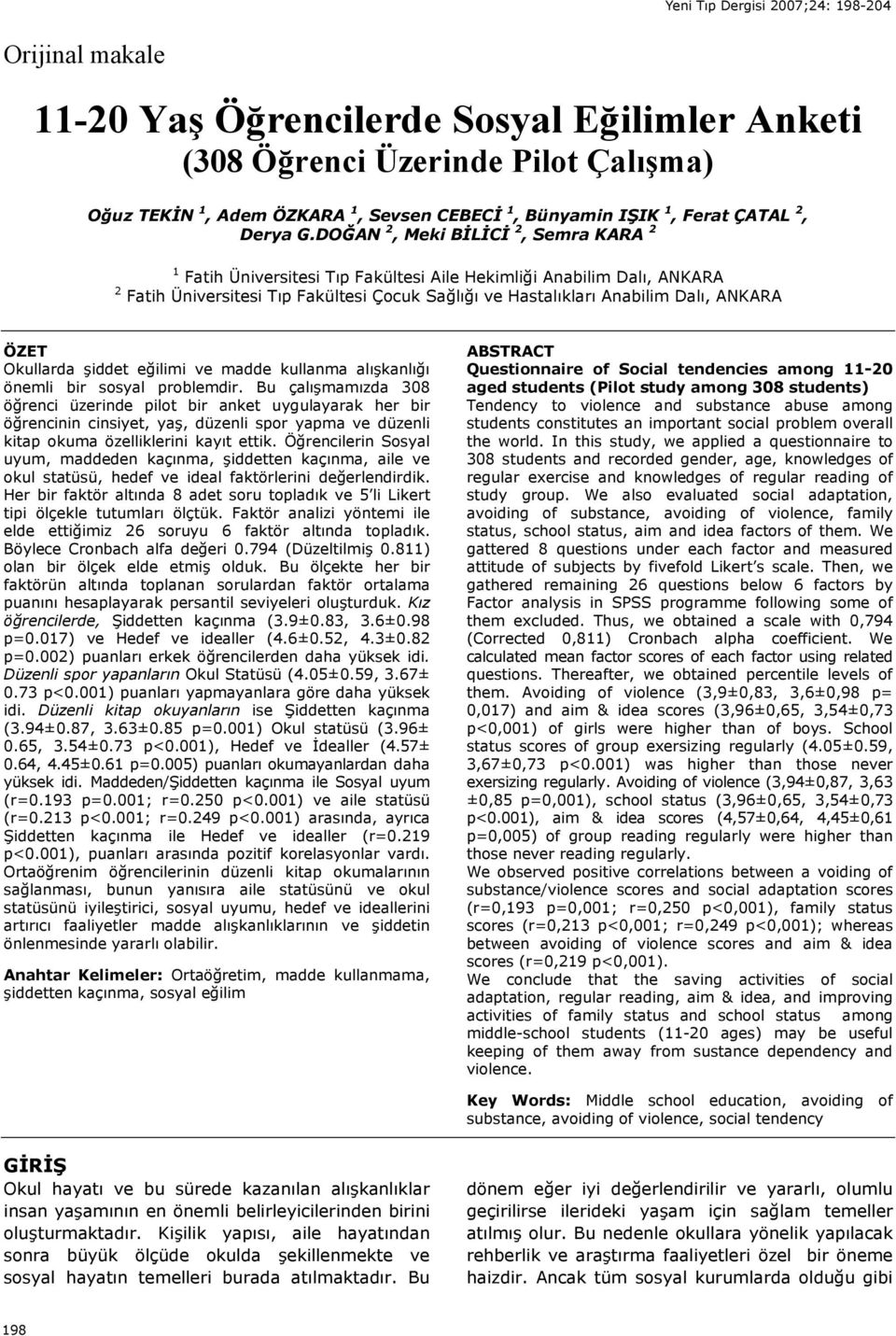 DO A 2, Meki B L C 2, Semra KARA 2 1 Fatih Üniversitesi T p Fakültesi Aile Hekimli i Anabilim Dal, AKARA 2 Fatih Üniversitesi T p Fakültesi Çocuk Sa l ve Hastal klar Anabilim Dal, AKARA ÖZET