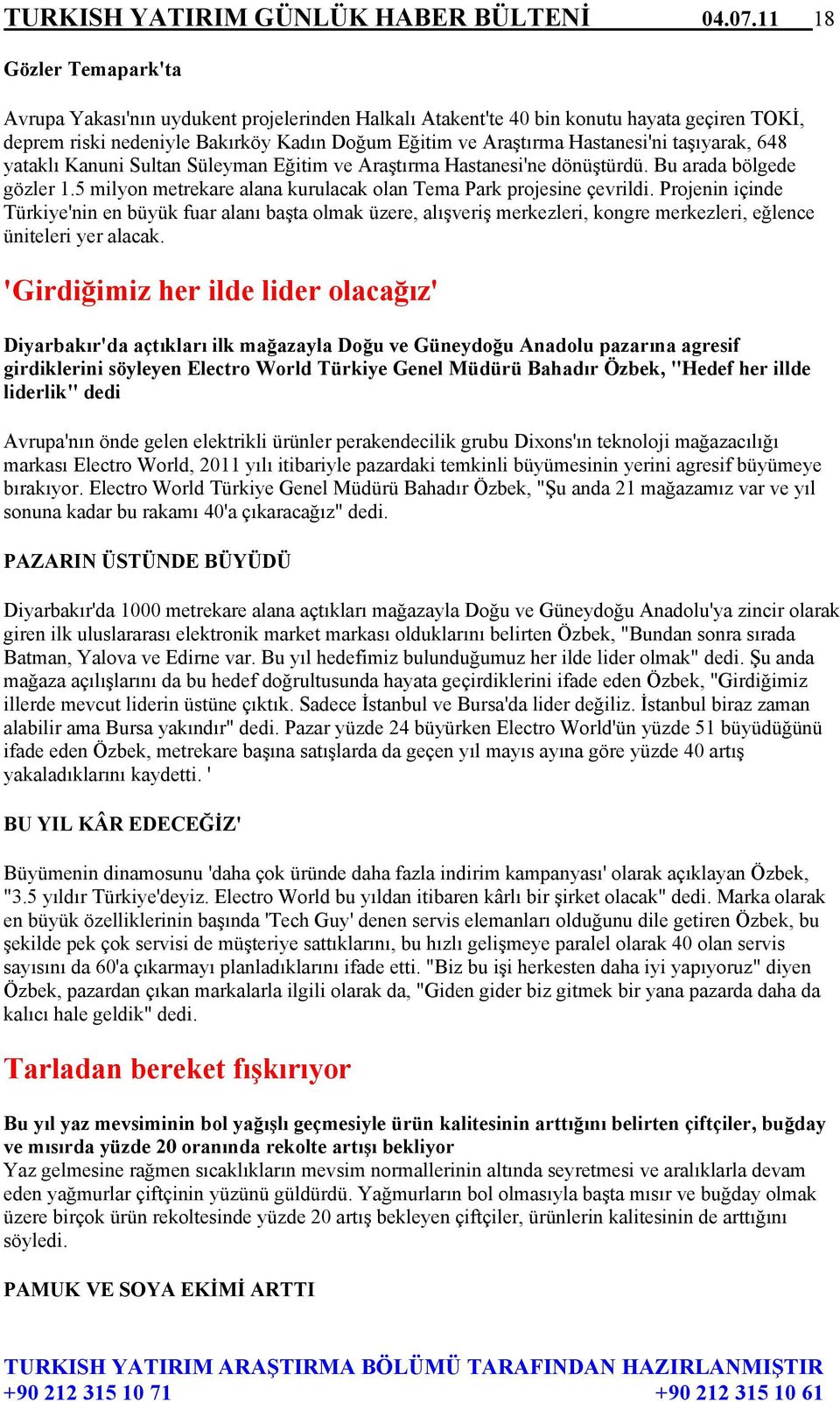 taşıyarak, 648 yataklı Kanuni Sultan Süleyman Eğitim ve Araştırma Hastanesi'ne dönüştürdü. Bu arada bölgede gözler 1.5 milyon metrekare alana kurulacak olan Tema Park projesine çevrildi.