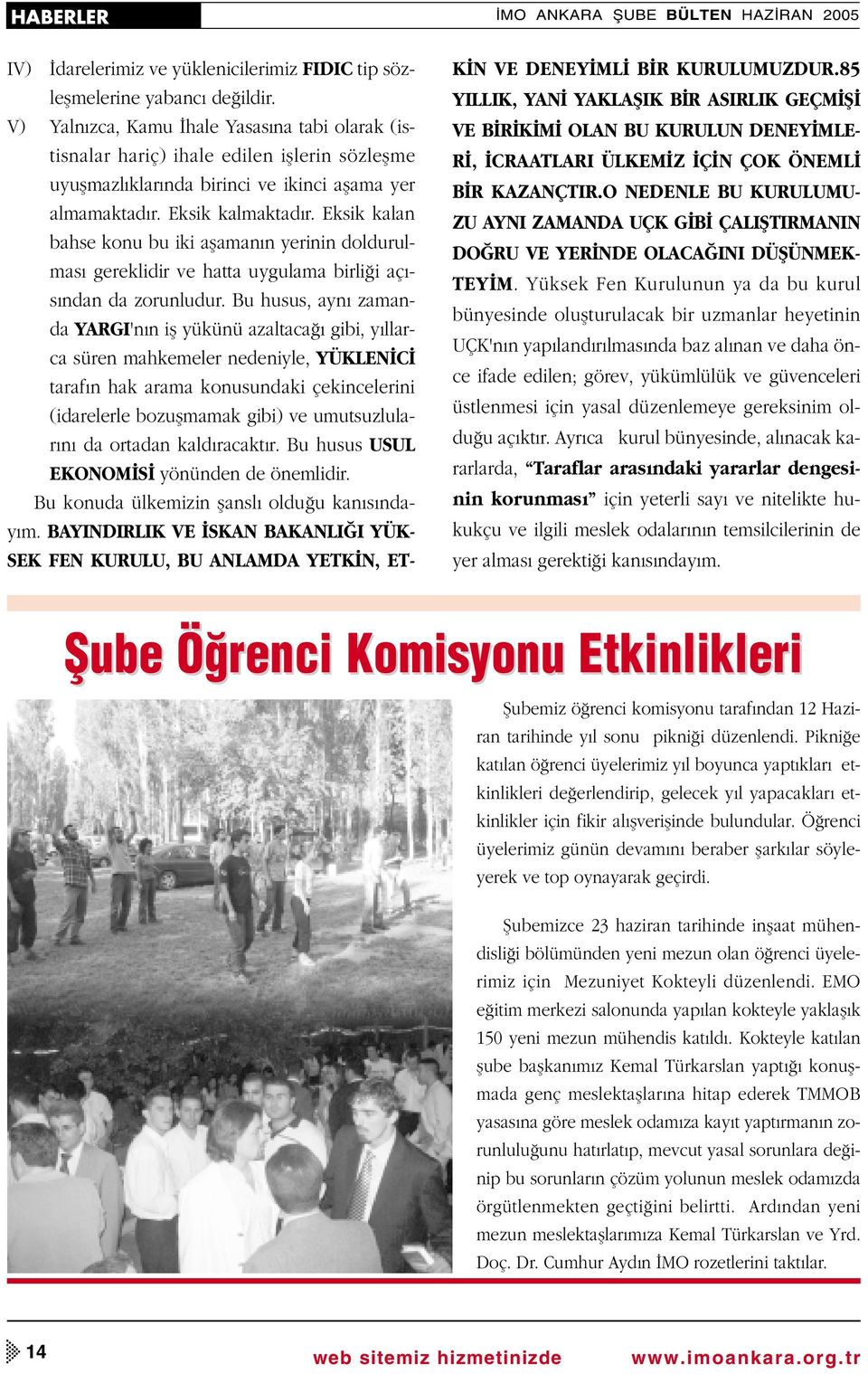 Eksik kalan bahse konu bu iki aflaman n yerinin doldurulmas gereklidir ve hatta uygulama birli i aç - s ndan da zorunludur.