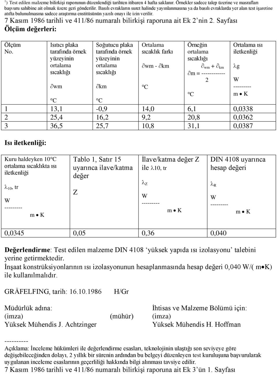 7 Kasım 1986 tarihli ve 411/86 numaralı bilirkiģi raporuna ait Ek 2 nin 2. Sayfası Ölçüm değerleri: Ölçüm No.