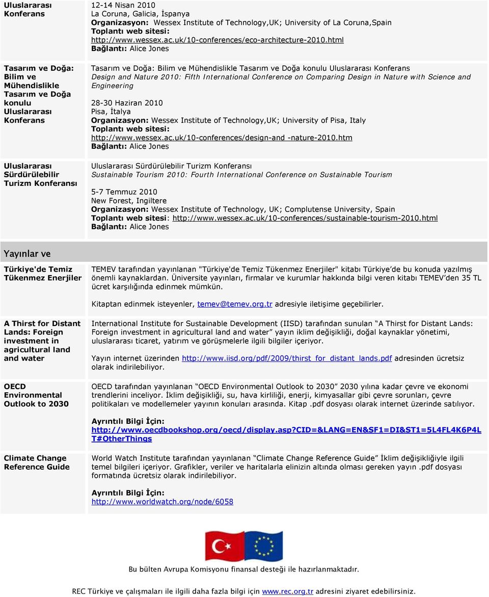 html Bağlantı: Alice Jones Tasarım ve Doğa: Bilim ve Mühendislikle Tasarım ve Doğa konulu Konferans Design and Nature 2010: Fifth International Conference on Comparing Design in Nature with Science