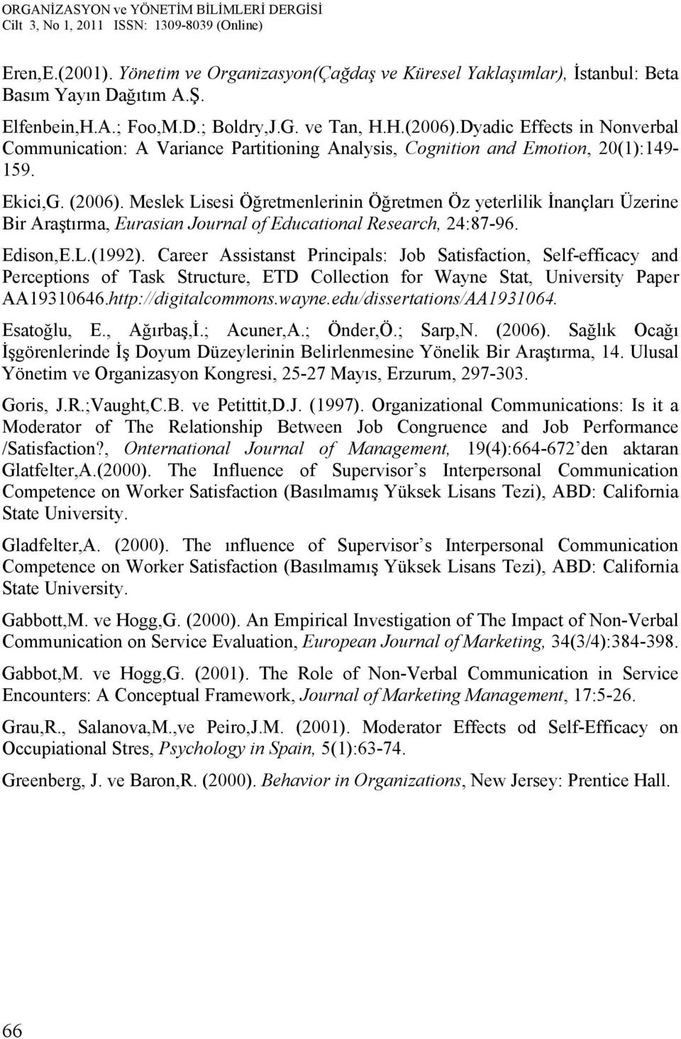 Meslek Lisesi Öğretmenlerinin Öğretmen Öz yeterlilik İnançları Üzerine Bir Araştırma, Eurasian Journal of Educational Research, 24:87-96. Edison,E.L.(1992).