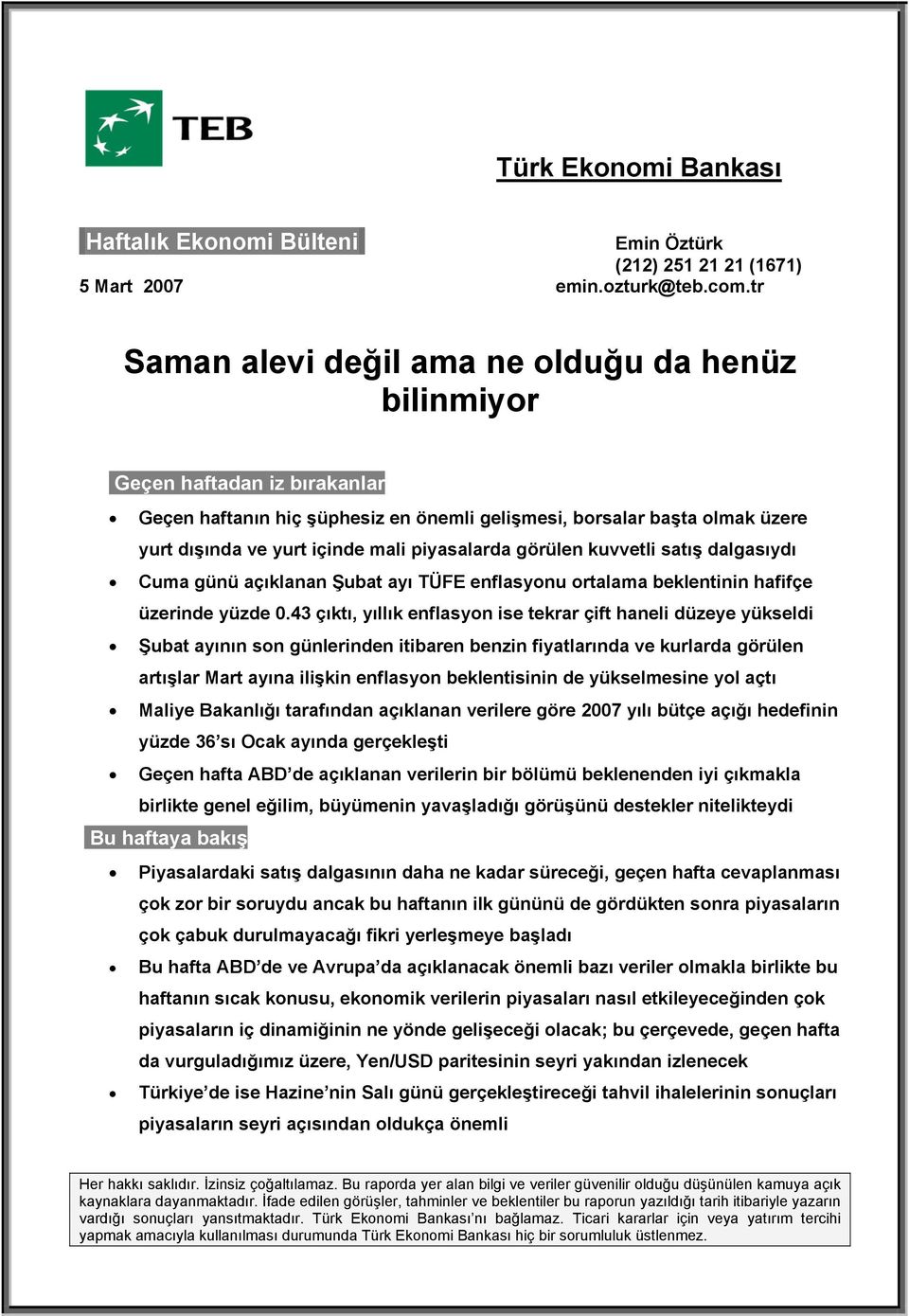 piyasalarda görülen kuvvetli satış dalgasıydı Cuma günü açıklanan Şubat ayı TÜFE enflasyonu ortalama beklentinin hafifçe üzerinde yüzde 0.