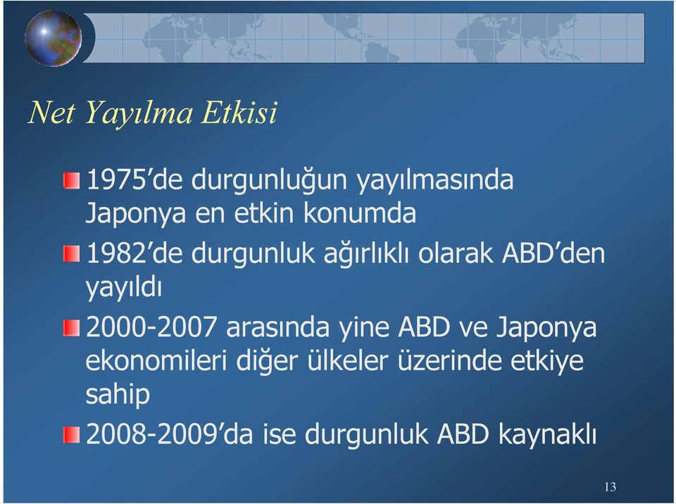 2000-2007 arasında yine ABD ve Japonya ekonomileri diğer ülkeler