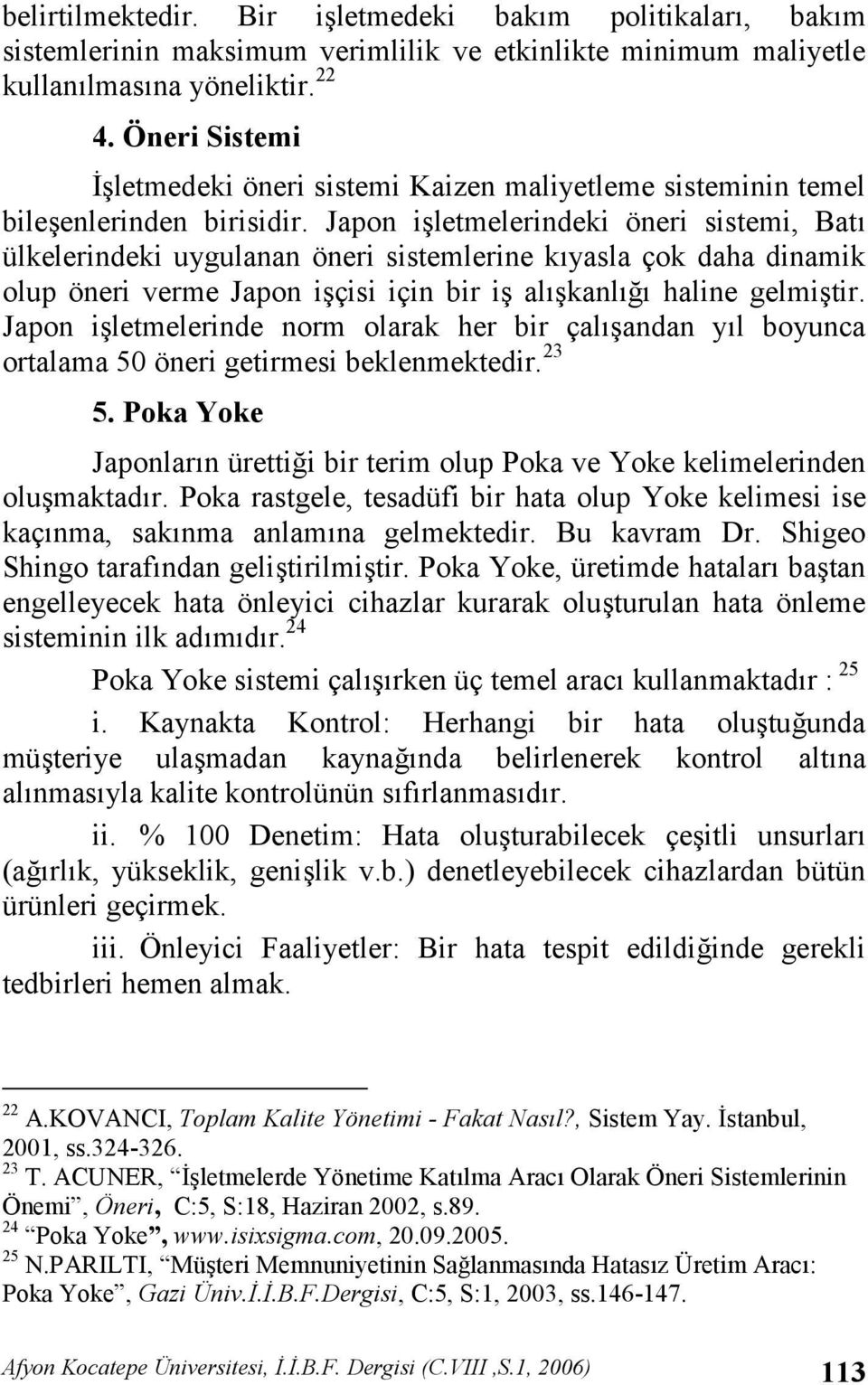 Japon i#letmelerindeki öneri sistemi, Bat ülkelerindeki uygulanan öneri sistemlerine kyasla çok daha dinamik olup öneri verme Japon i#çisi için bir i# al#kanl, haline gelmi#tir.