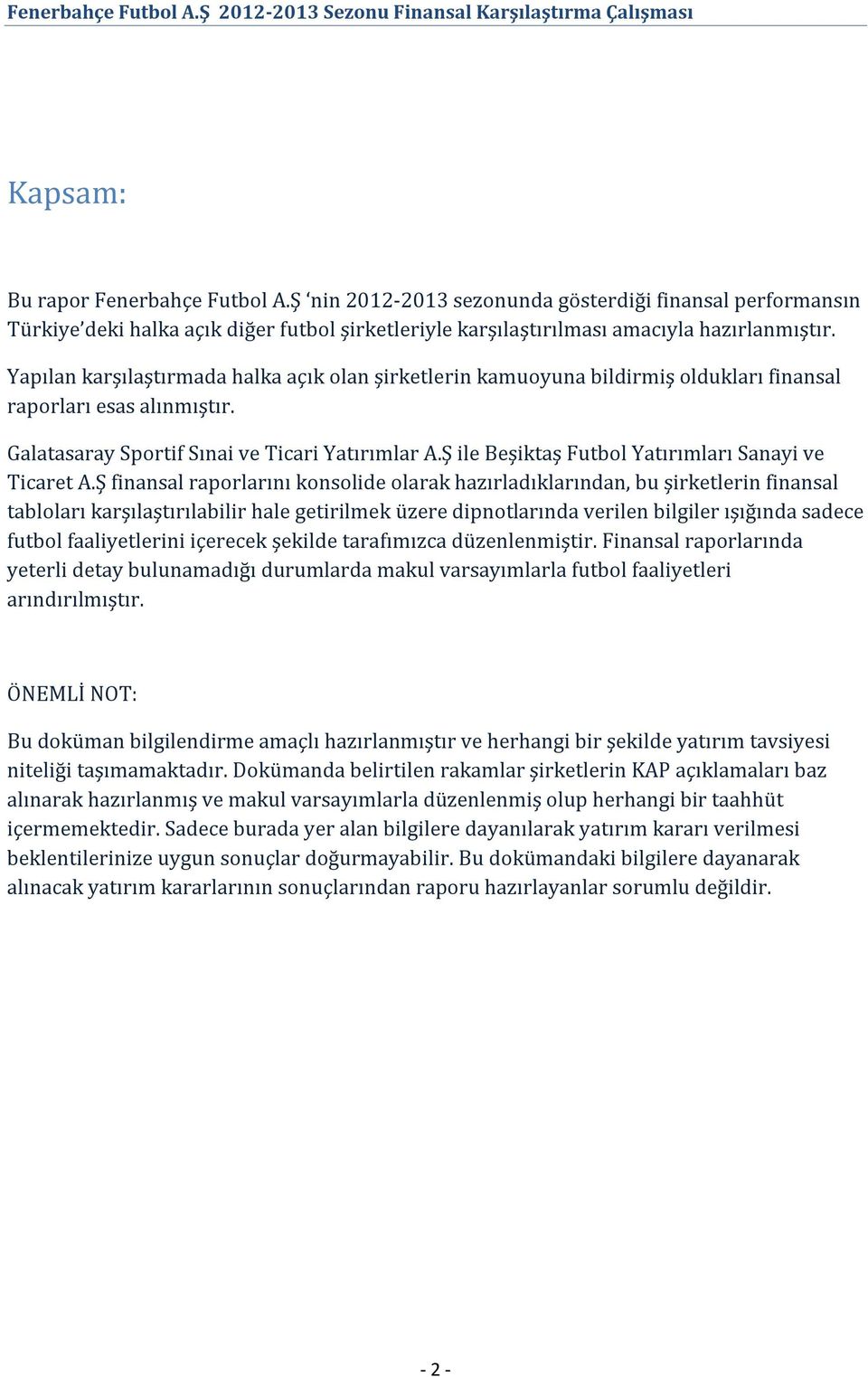 Ş ile Beşiktaş Futbol Yatırımları Sanayi ve Ticaret A.