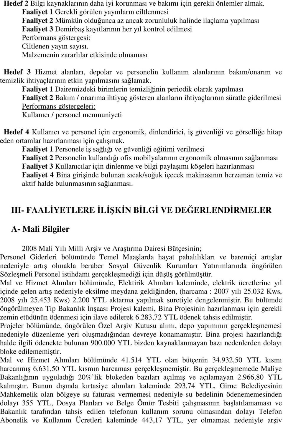 göstergesi: Ciltlenen yayın sayısı.