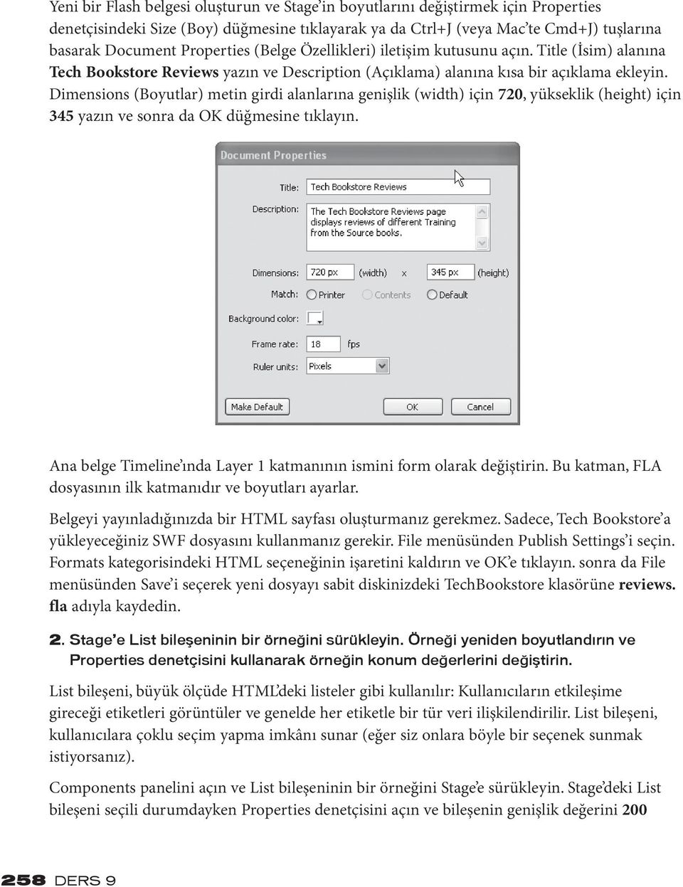 Dimensions (Boyutlar) metin girdi alanlarına genişlik (width) için 720, yükseklik (height) için 345 yazın ve sonra da OK düğmesine tıklayın.