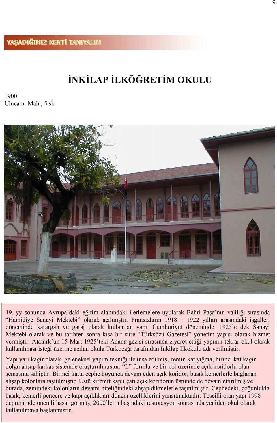 Türksözü Gazetesi yönetim yapısı olarak hizmet vermiştir.