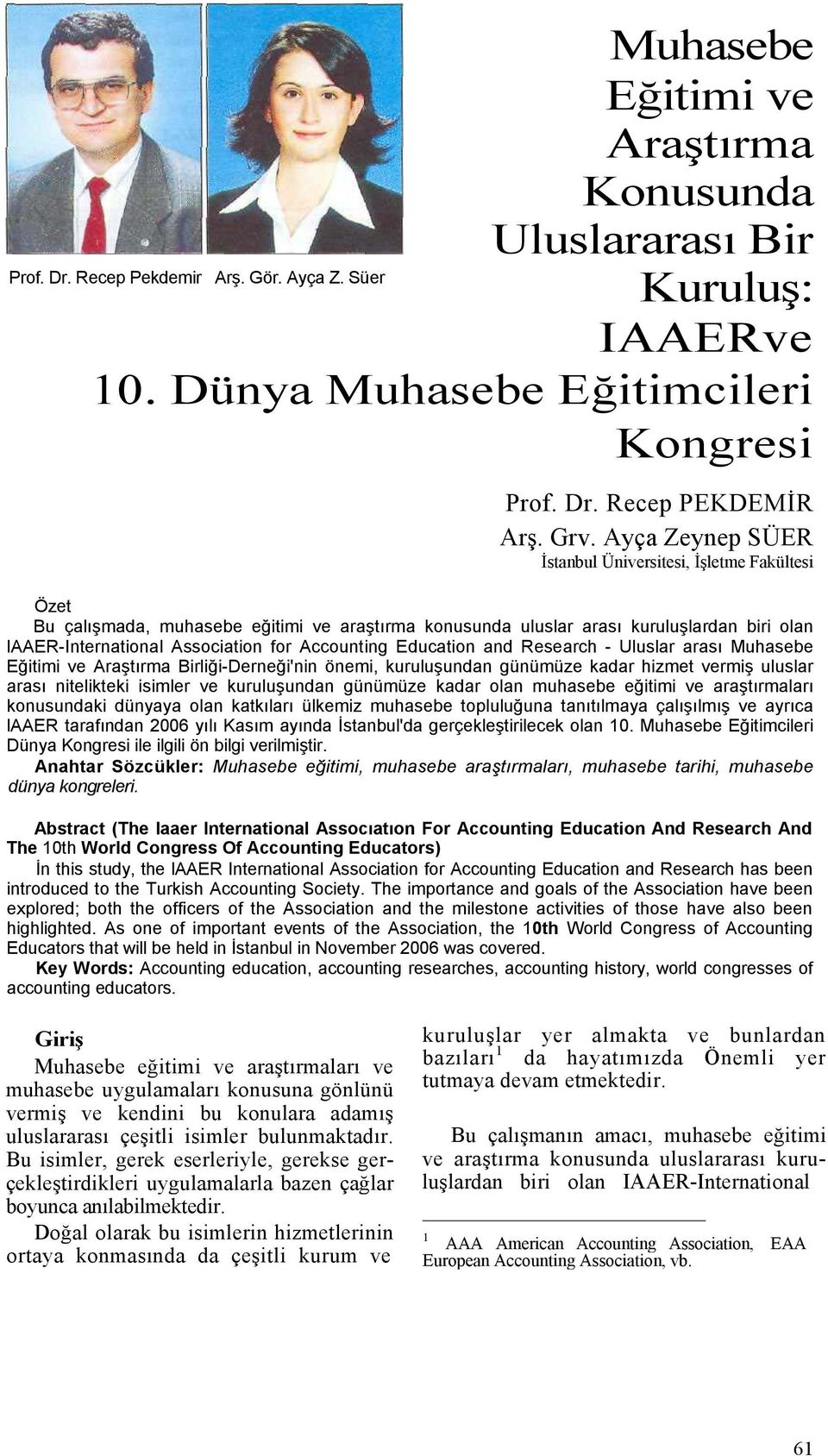 Accounting Education and Research - Uluslar arası Muhasebe Eğitimi ve Araştırma Birliği-Derneği'nin önemi, kuruluşundan günümüze kadar hizmet vermiş uluslar arası nitelikteki isimler ve kuruluşundan