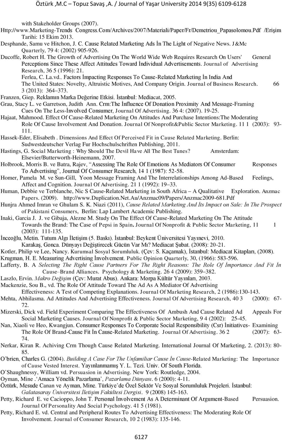 The Growth of Advertising On The World Wide Web Requires Research On Users' General Perceptions Since These Affect Attitudes Toward İndividual Advertisements.