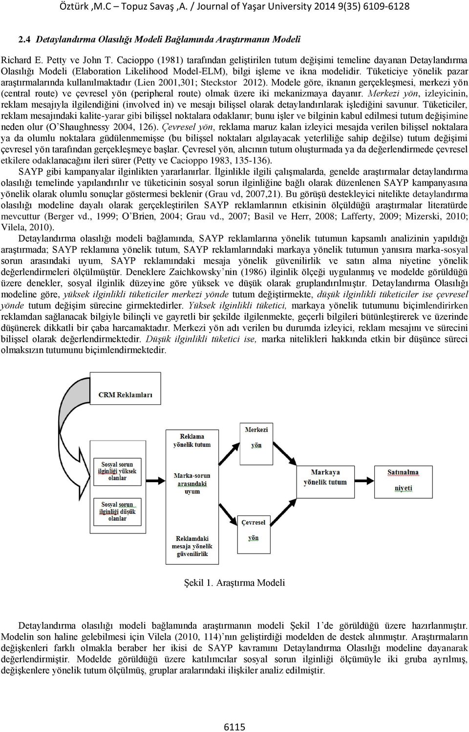 Tüketiciye yönelik pazar araştırmalarında kullanılmaktadır (Lien 2001,301; Steckstor 2012).