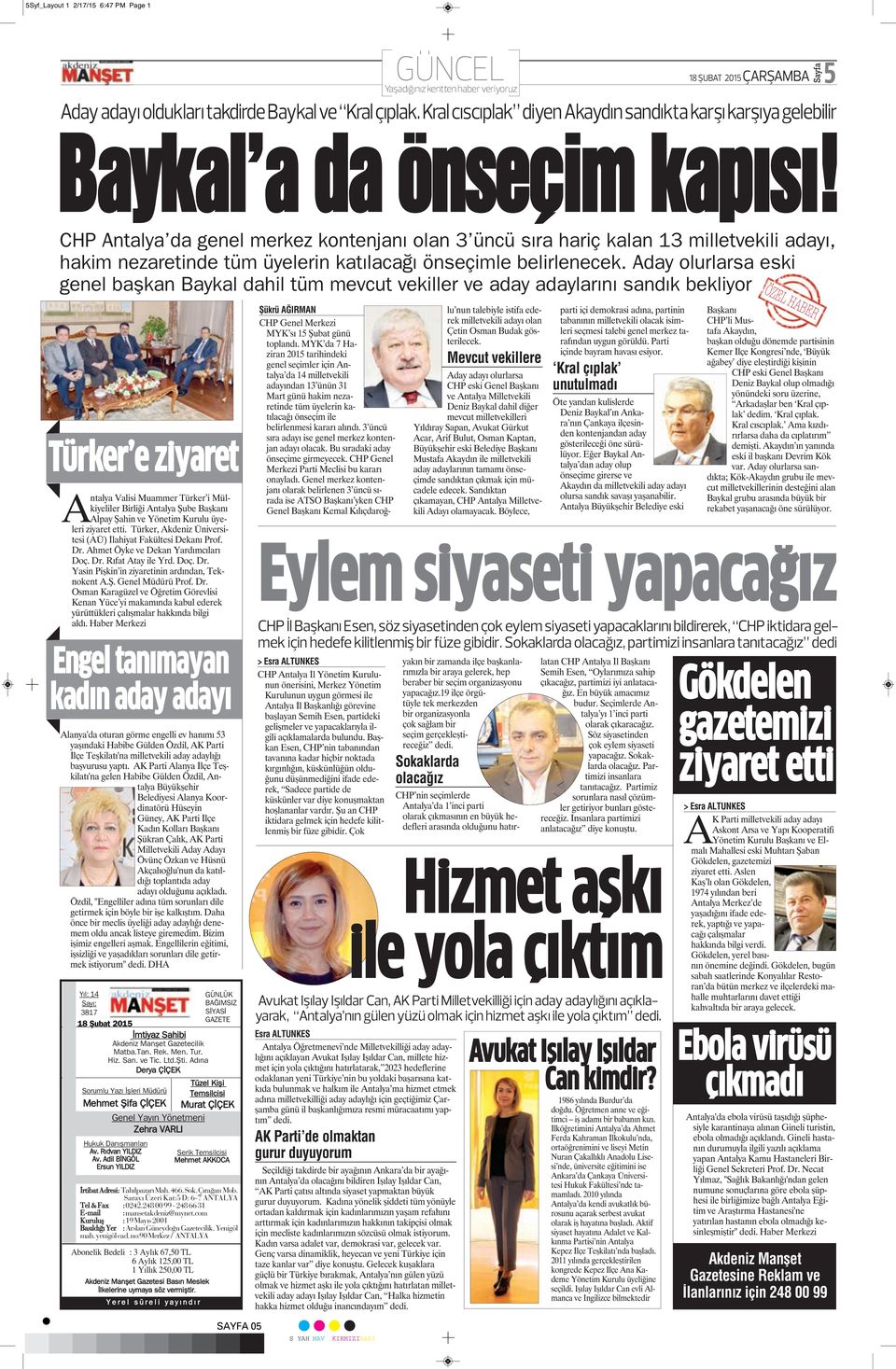 CHP Antalya da genel merkez kontenjanı olan 3 üncü sıra hariç kalan 13 milletvekili adayı, hakim nezaretinde tüm üyelerin katılacağı önseçimle belirlenecek.