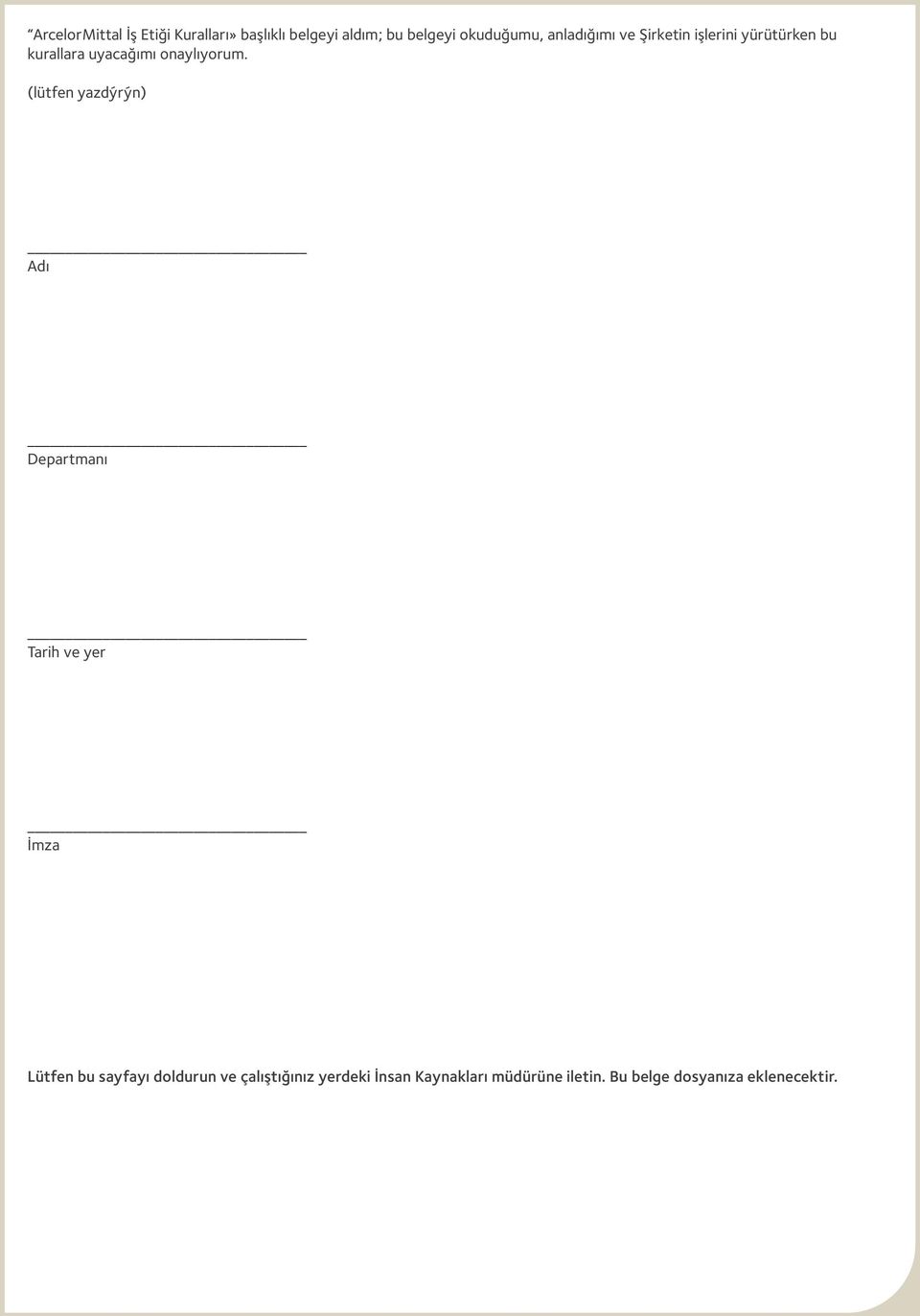(lütfen yazdýrýn) Adı Departmanı Tarih ve yer İmza Lütfen bu sayfayı doldurun ve