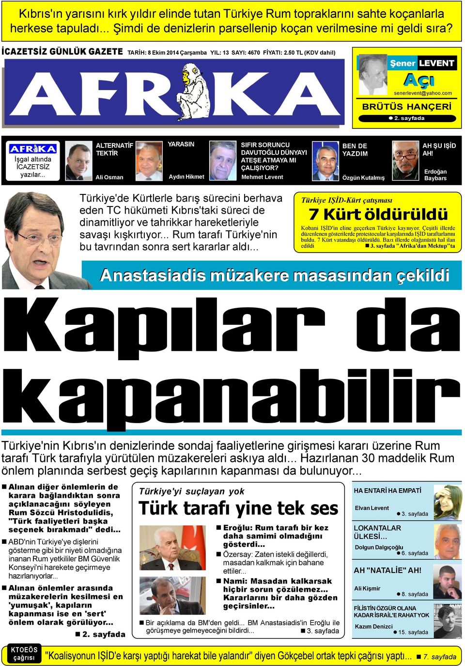 .. ALTERNATÝF TEKTÝR Ali Osman YARASIN Aydýn Hikmet SIFIR SORUNCU DAVUTOÐLU DÜNYAYI ATEÞE ATMAYA MI ÇALIÞIYOR? Mehmet Levent BEN DE YAZDIM Özgün Kutalmýþ AH ÞU IÞÝD AH!