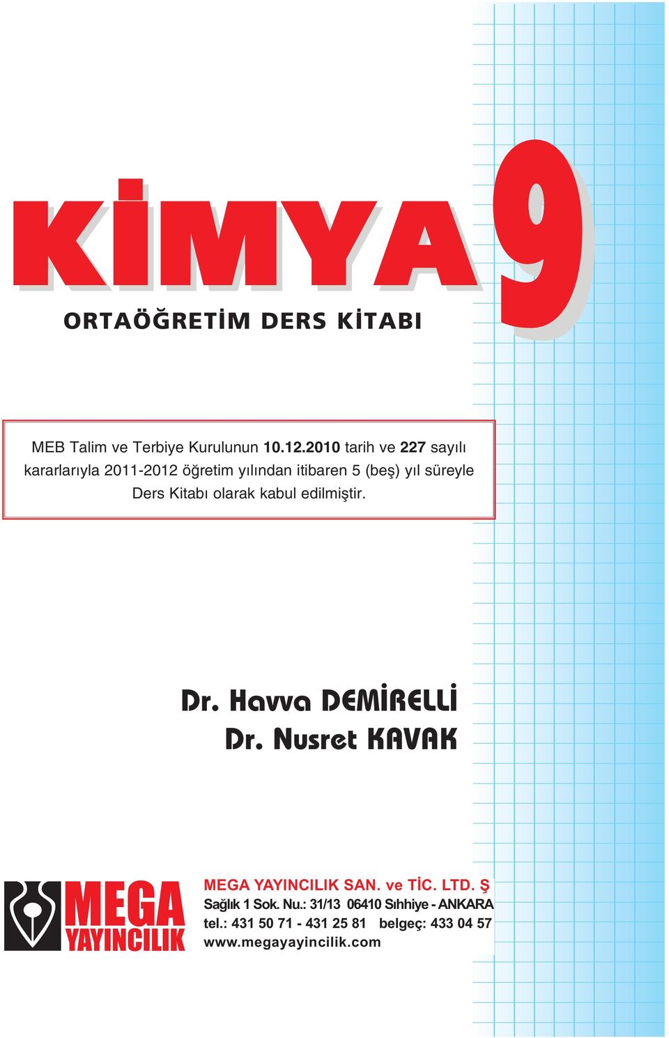 Ders Kitab olarak kabul edilmifltir. Dr. avva DEM RELL Dr. Nusret KAVAK MEGA YAYINCILIK SAN.