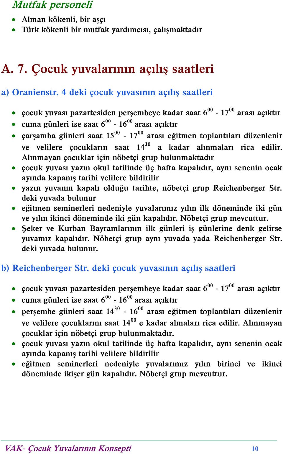 eðitmen toplantýlarý düzenlenir ve velilere çocuklarýn saat 14 30 a kadar alýnmalarý rica edilir.