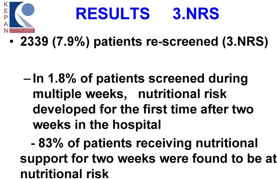 developed for the first time after two weeks in the hospital - 83% of