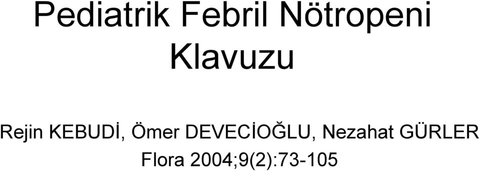 KEBUDİ, Ömer DEVECİOĞLU,