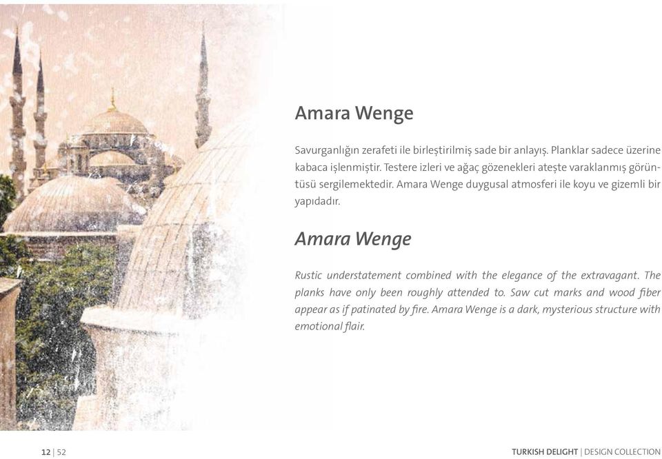 Amara Wenge duygusal atmosferi ile koyu ve gizemli bir yapıdadır.