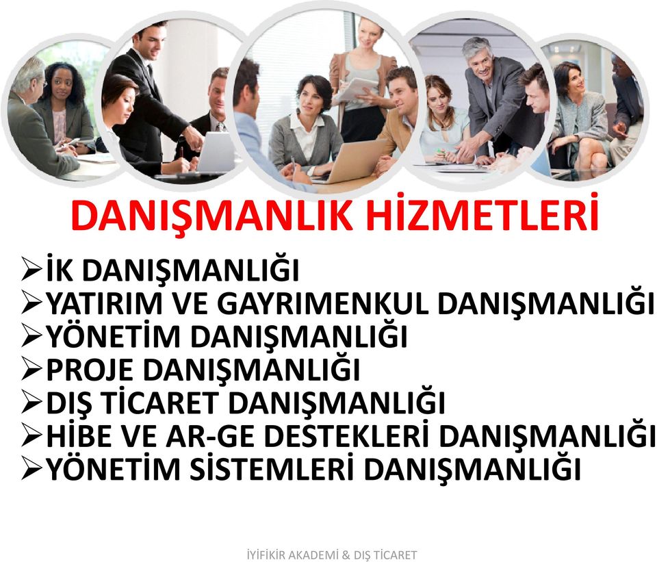 DANIŞMANLIĞI DIŞ TİCARET DANIŞMANLIĞI HİBE VE AR-GE