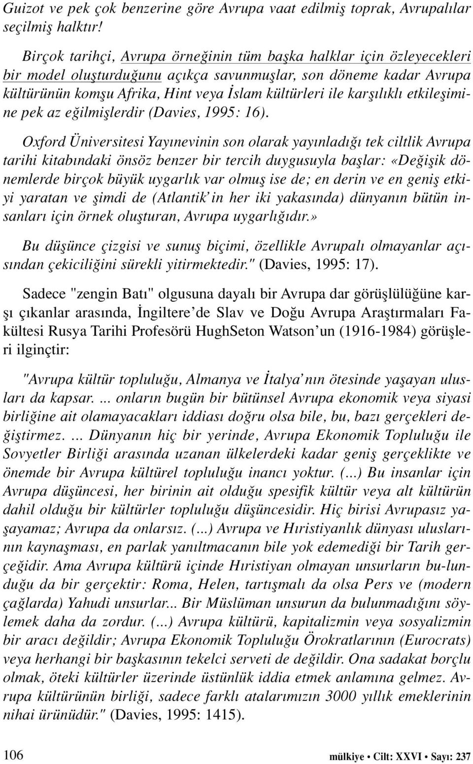 karfl l kl etkileflimine pek az e ilmifllerdir (Davies, 1995: 16).