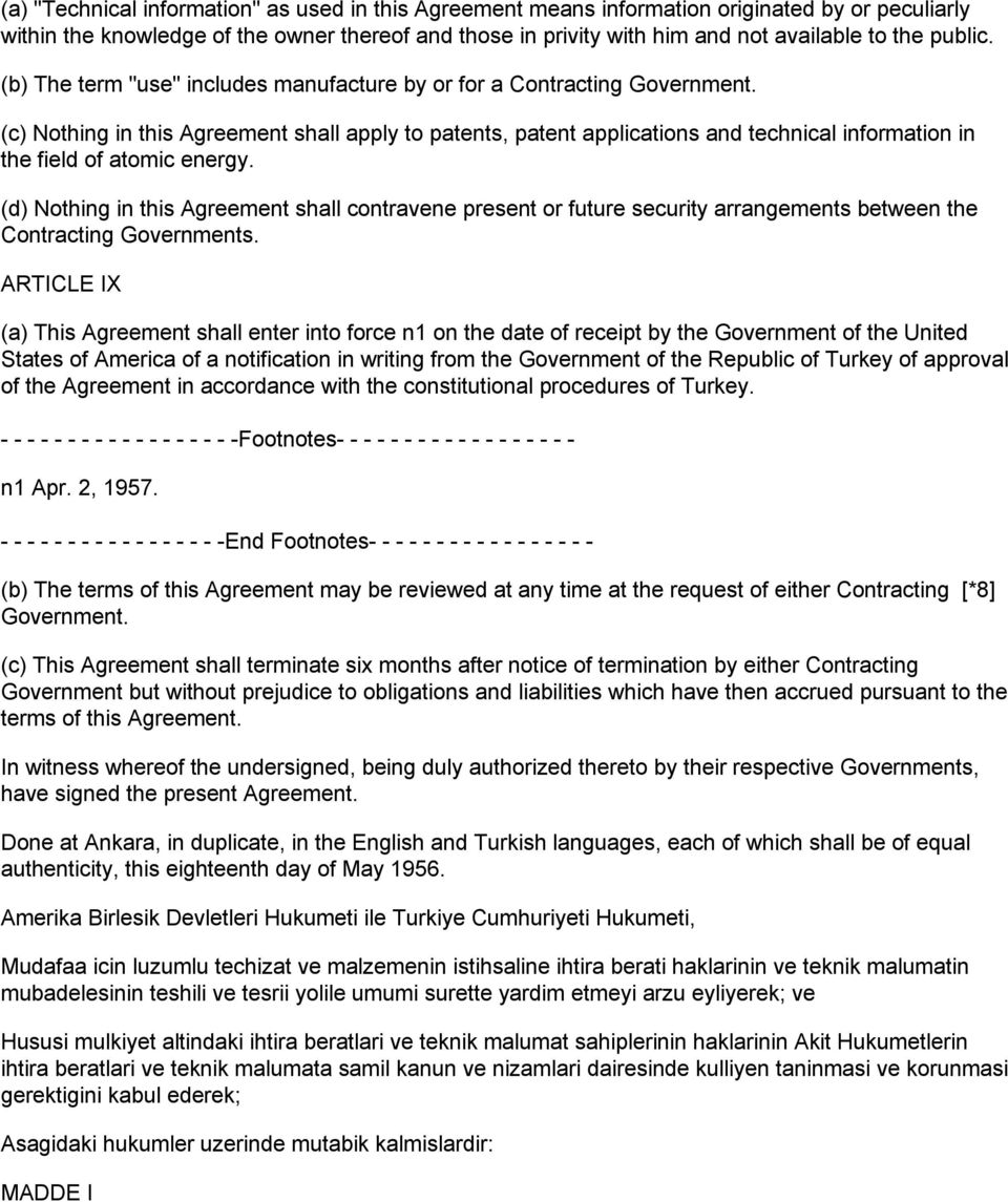 (c) Nothing in this Agreement shall apply to patents, patent applications and technical information in the field of atomic energy.