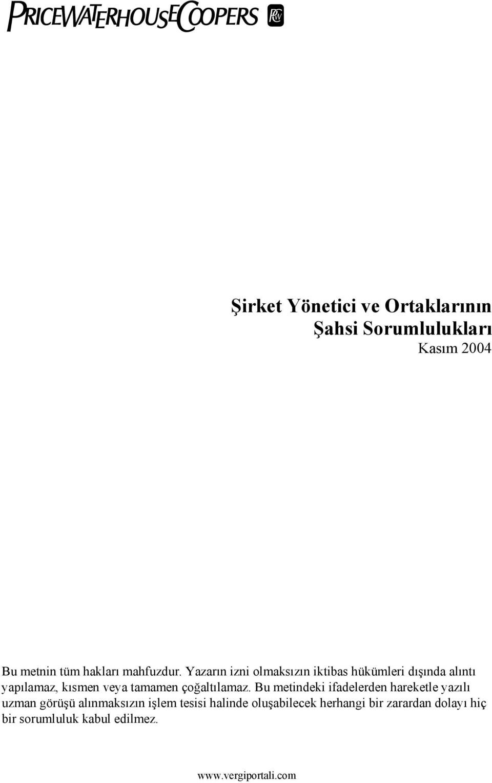 Yzrın izni olmksızın iktibs hükümleri dışınd lıntı ypılmz, kısmen vey tmmen