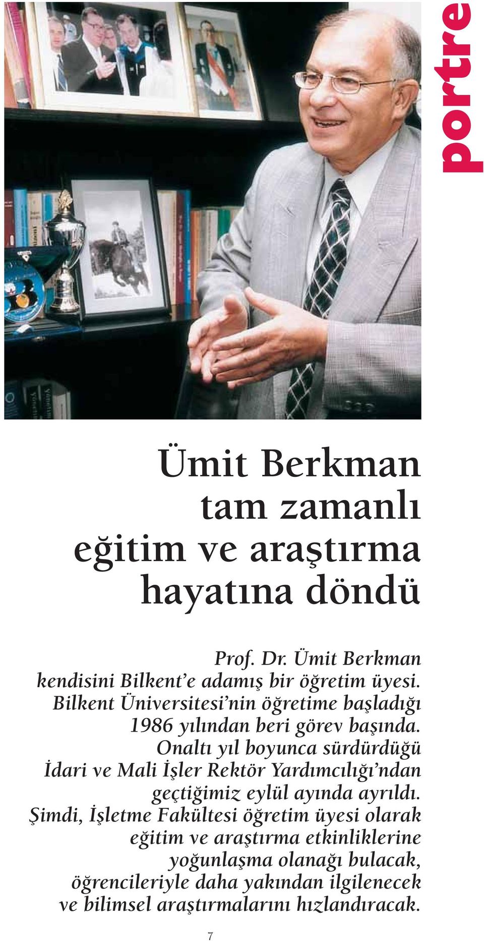 Bilkent Üniversitesi nin ö retime bafllad 1986 y l ndan beri görev bafl nda.