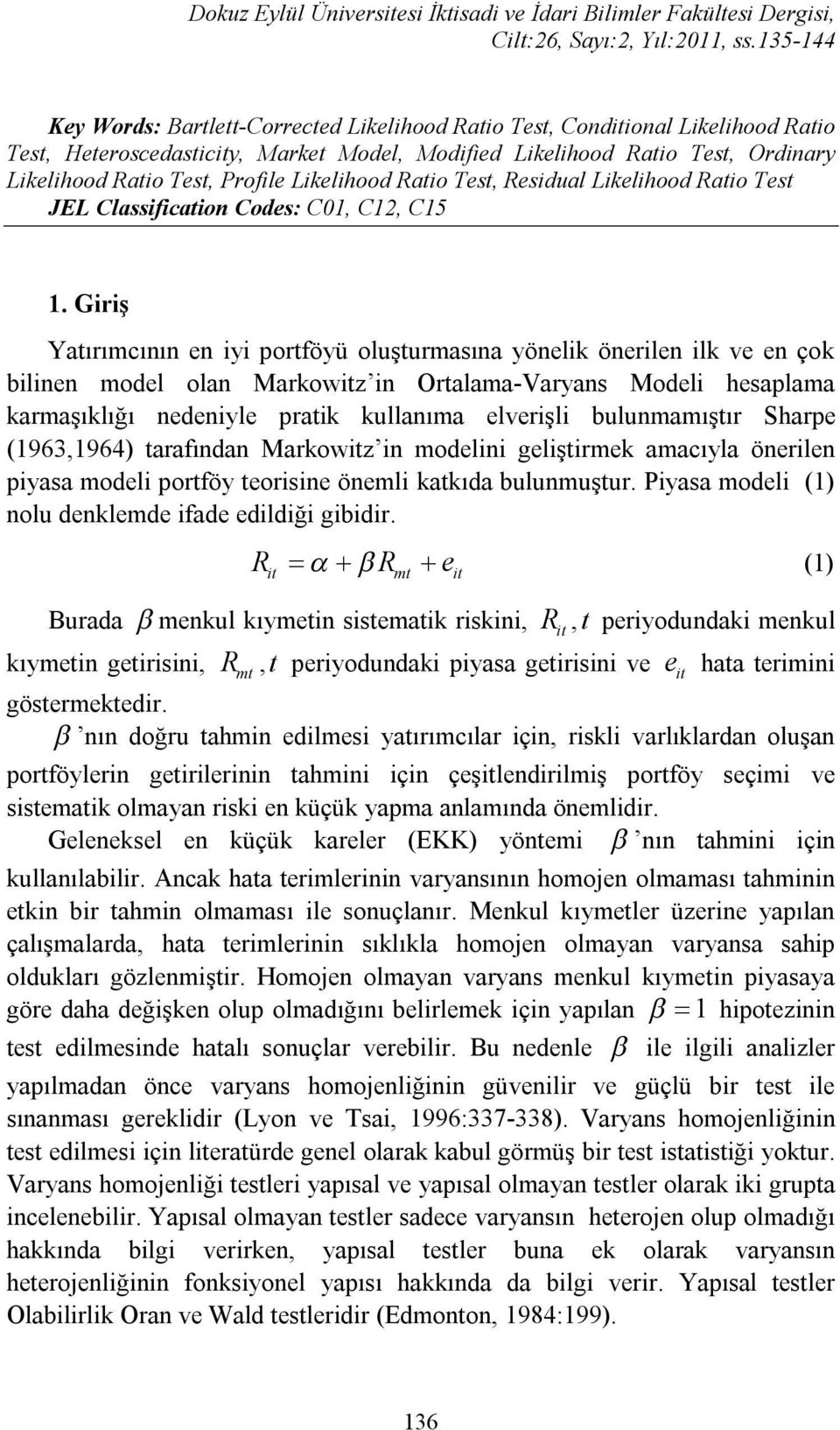 Resdual Lkelhood Rato Test JEL Classfcato Codes: C01, C1, C15 1.