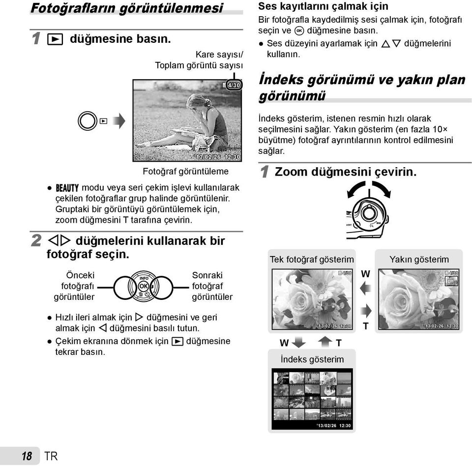 Gruptaki bir görüntüyü görüntülemek için, zoom düğmesini T tarafına çevirin. 2 HI düğmelerini kullanarak bir fotoğraf seçin.