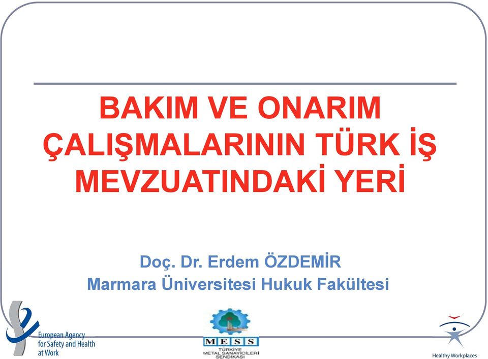 MEVZUATINDAKİ YERİ Doç. Dr.