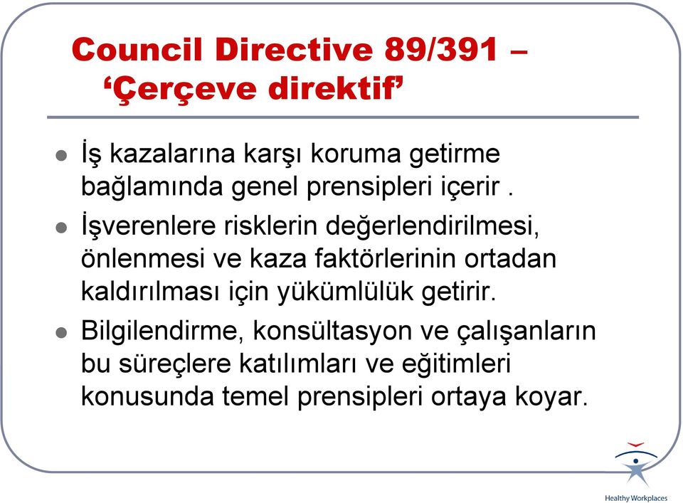 İşverenlere risklerin değerlendirilmesi, önlenmesi ve kaza faktörlerinin ortadan