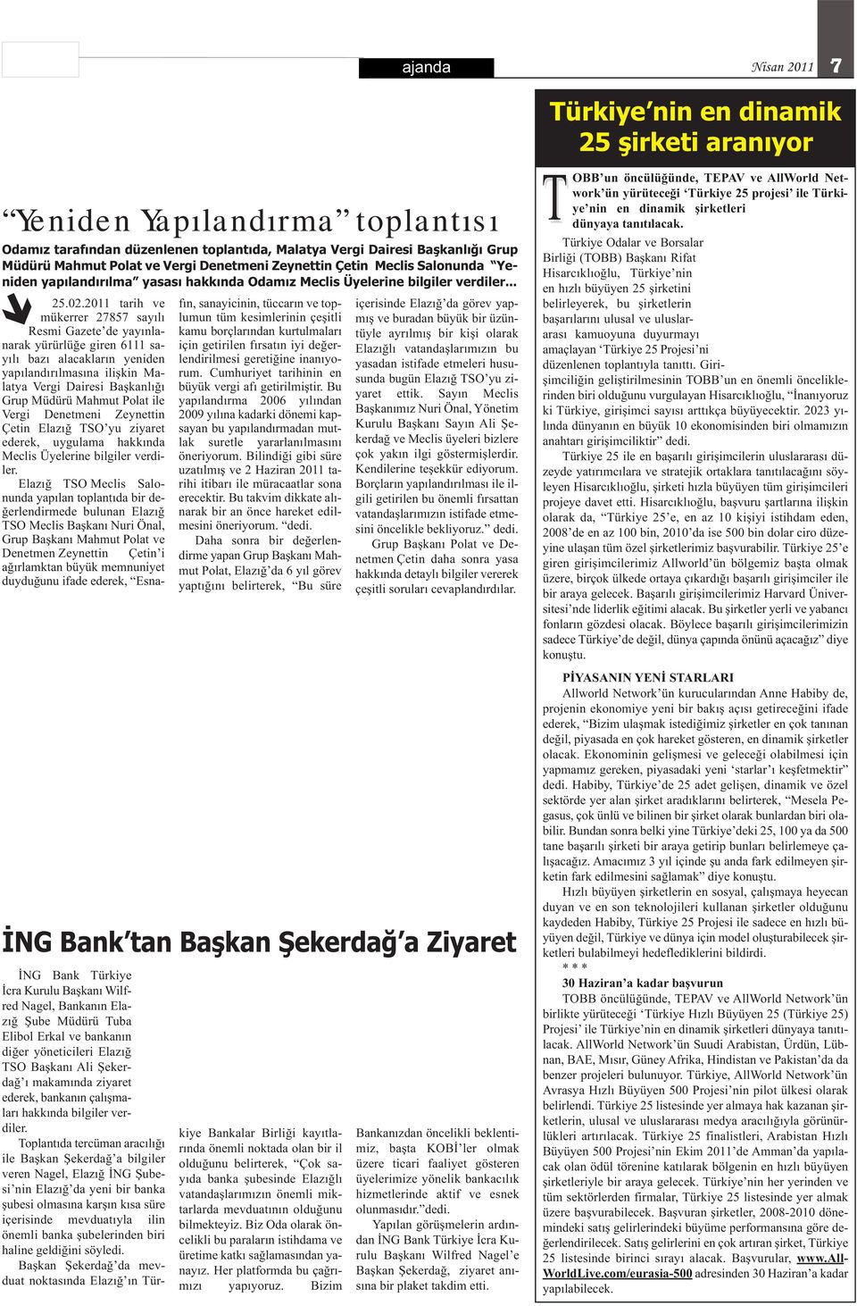 2011 tarih ve mükerrer 27857 sayılı Resmi Gazete de yayınlanarak yürürlüğe giren 6111 sayılı bazı alacakların yeniden yapılandırılmasına ilişkin Malatya Vergi Dairesi Başkanlığı Grup Müdürü Mahmut