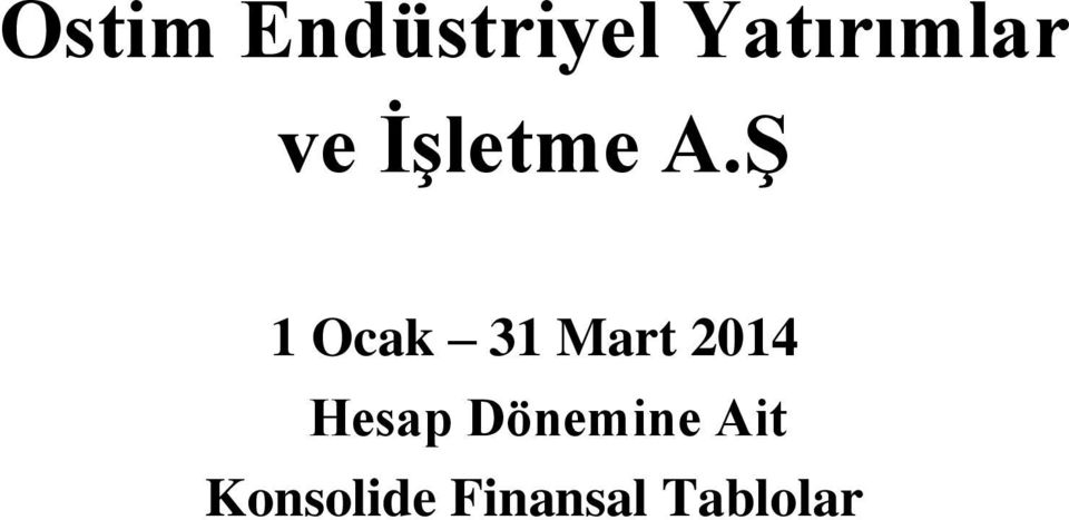 Ş 1 Ocak 31 Mart 2014 Hesap