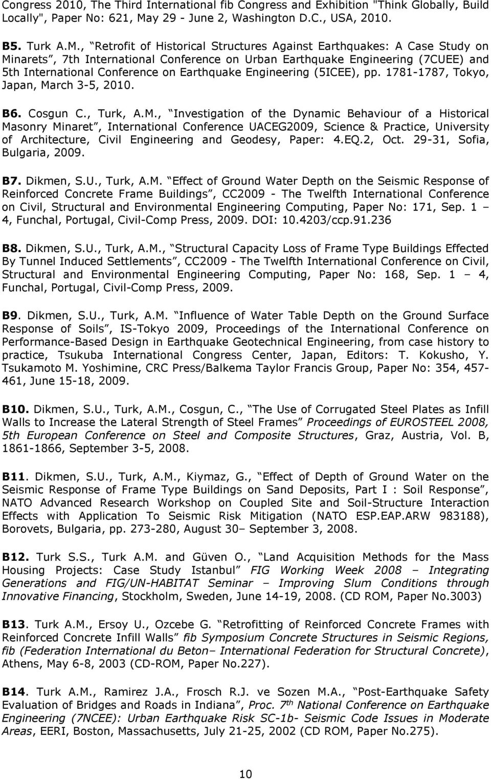 , Retrofit of Historical Structures Against Earthquakes: A Case Study on Minarets, 7th International Conference on Urban Earthquake Engineering (7CUEE) and 5th International Conference on Earthquake