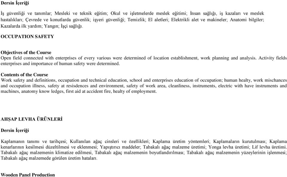 OCCUPATION SAFETY Objectives of the Course Open field connected with enterprises of every various were determined of location establishment, work planning and analysis.