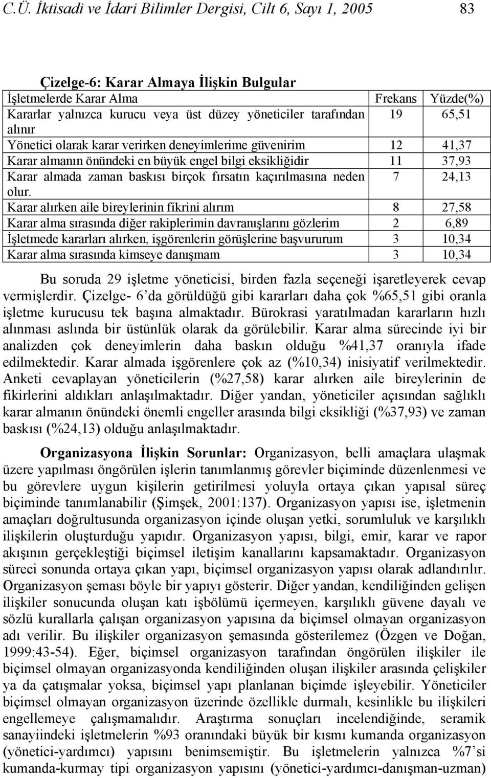 kaçırılmasına neden 7 24,13 olur.