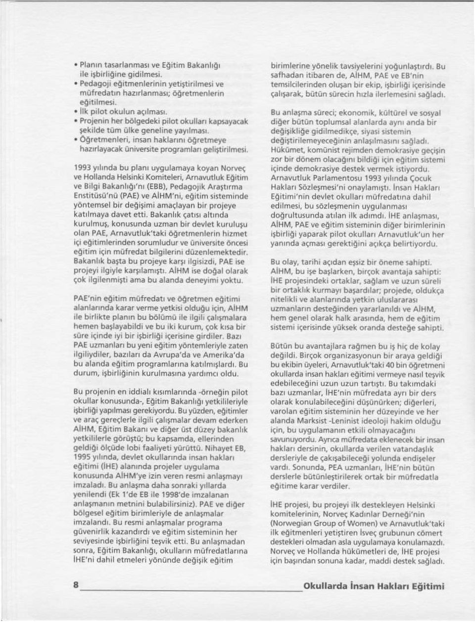 ntrmt Ennitnnr'ns {PAE) w alhm,ni, egnim.i,teminde y6nl.mser br deeirimiamadayan bn pd y. kanlmaya dawt tti, sakanlk (ab ah ndt kurulmu:, konusund. uznan birdevl.t klrulu$ ol.n PAE Arn.vdluk'bki.Er.