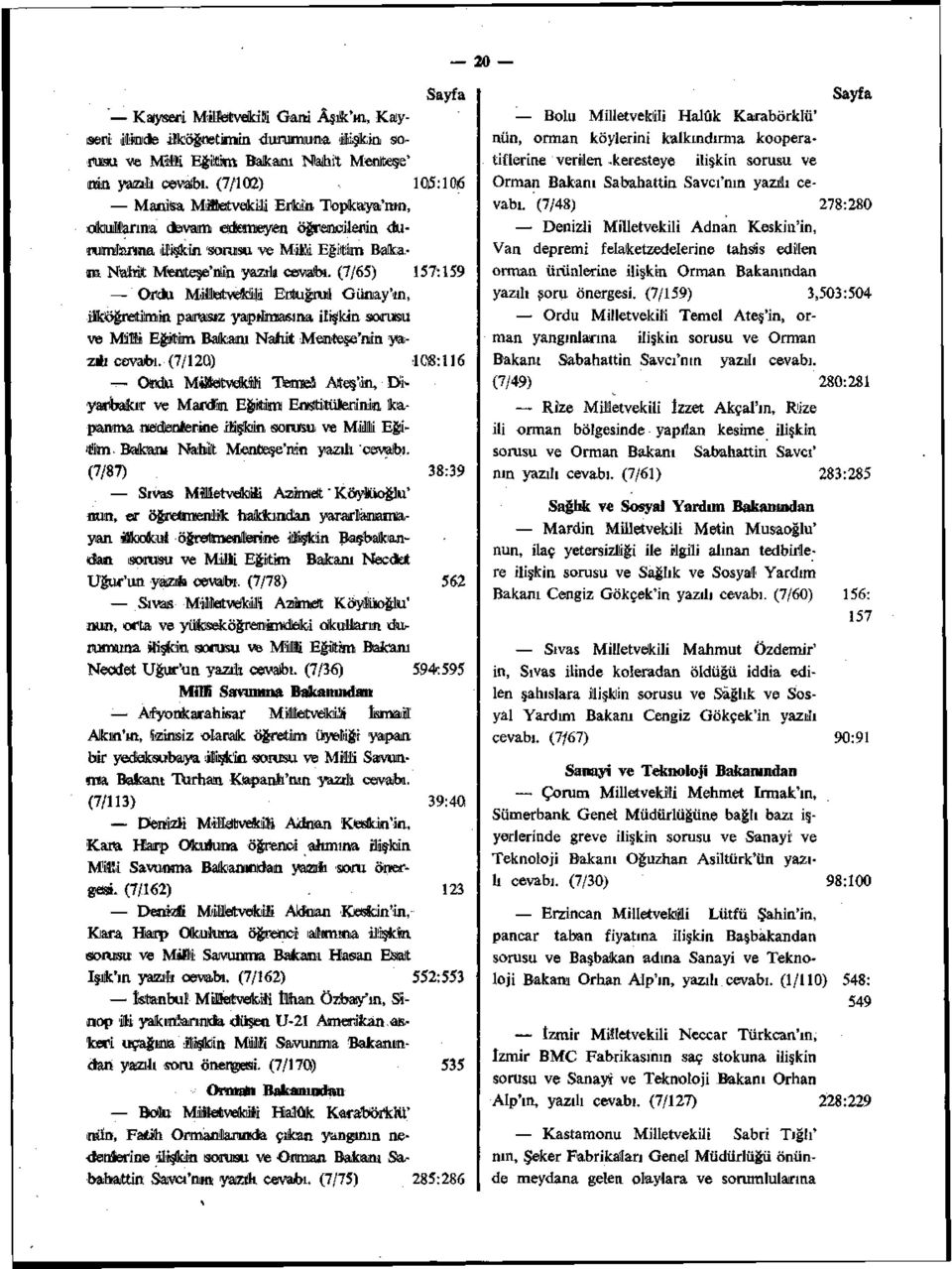 (7/65) 157*159 Ordu MrilteıtveküÜ Entuğrul Günıay'ın, ilköğretimin pamasız yaprfroasına ilişkin sorutsıı ve Mitfö Eğitim Balkanı Natıİt Menteşe'nin ytaz* cevabı.