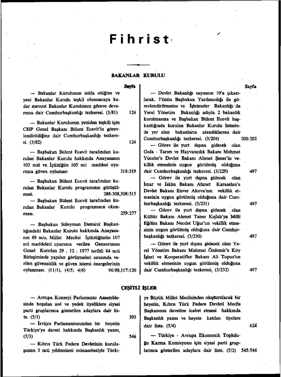 (3/82) 124 Başbakan Bülent Ecevit tarafından kurulan Bakanlar Kurulu hakkında Anayasanın 103 ncu ve.