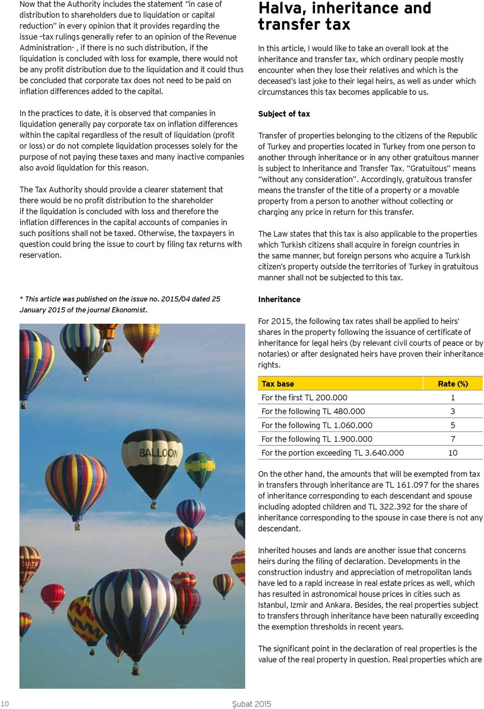 to the liquidation and it could thus be concluded that corporate tax does not need to be paid on inflation differences added to the capital.