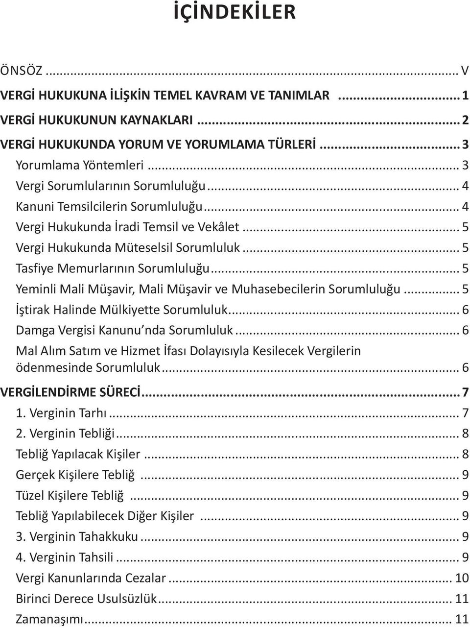 .. 5 Yeminli Mali Müşavir, Mali Müşavir ve Muhasebecilerin Sorumluluğu... 5 İştirak Halinde Mülkiyette Sorumluluk... 6 Damga Vergisi Kanunu nda Sorumluluk.