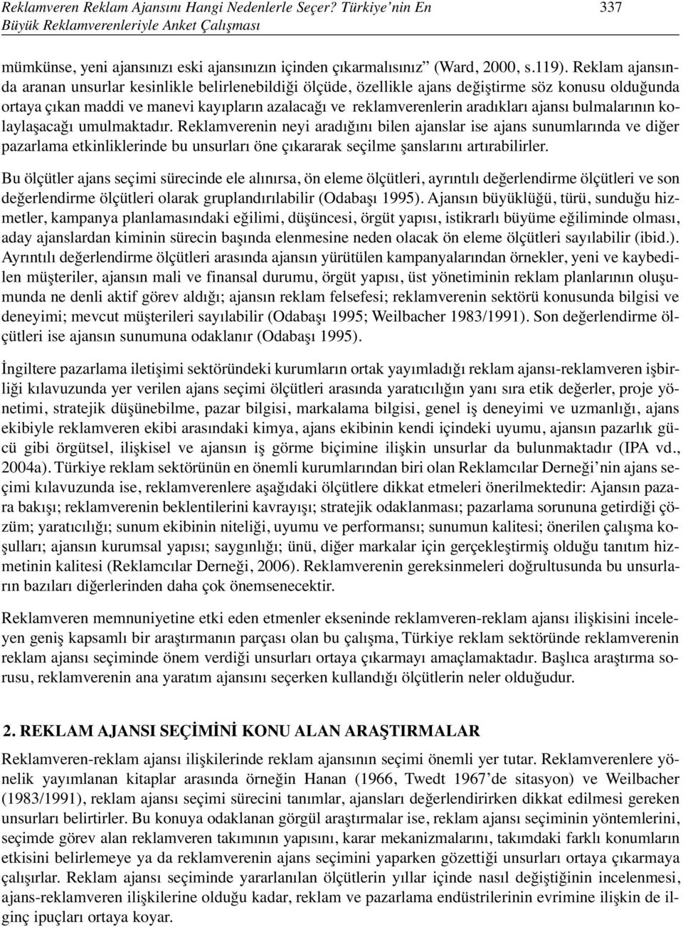 ajansı bulmalarının kolaylaşacağı umulmaktadır.