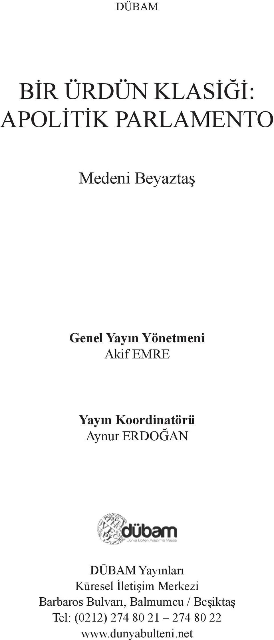 Yayınları Küresel İletişim Merkezi Barbaros Bulvarı,