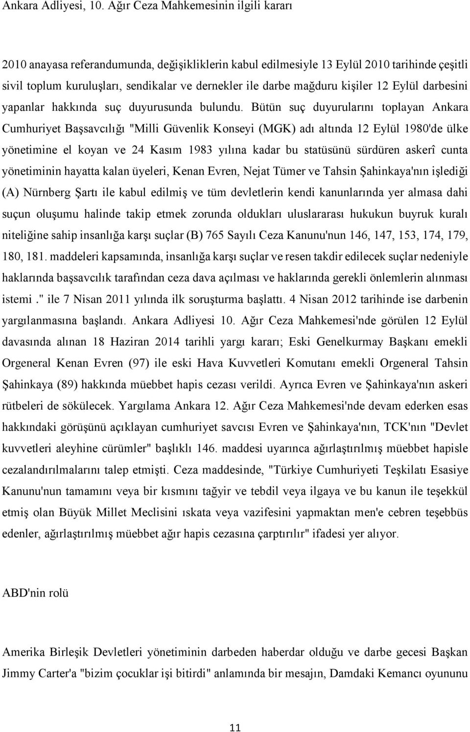 kişiler 12 Eylül darbesini yapanlar hakkında suç duyurusunda bulundu.