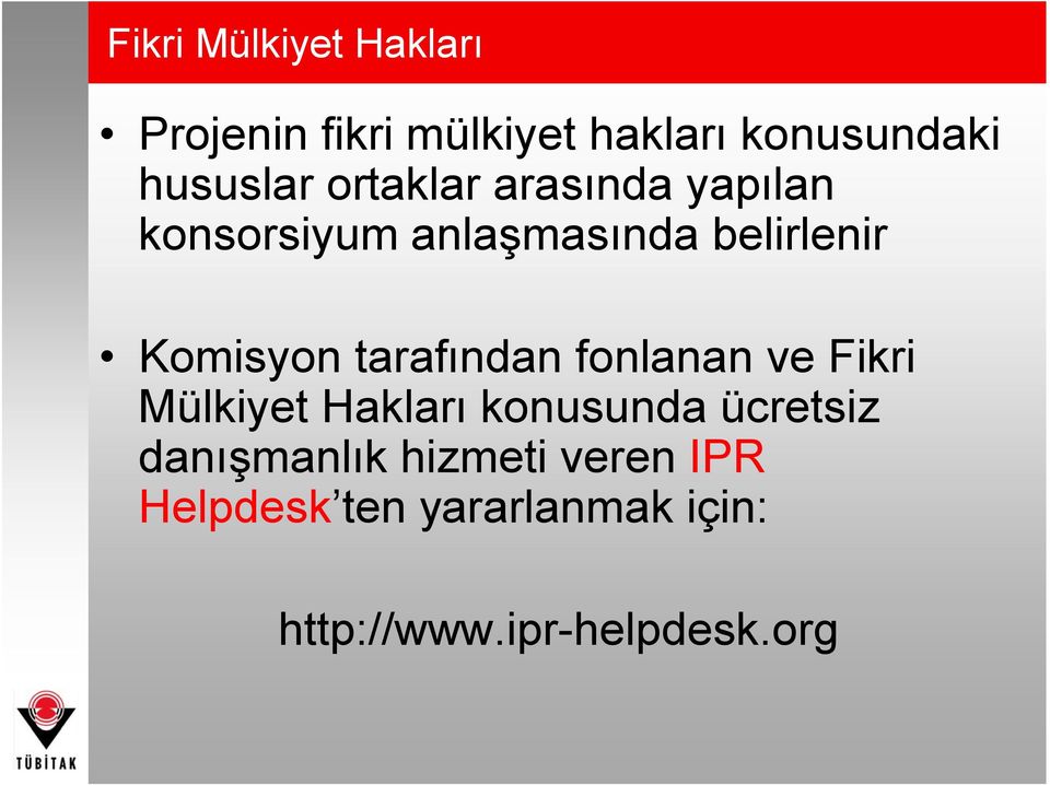 Komisyon tarafından fonlanan ve Fikri Mülkiyet Hakları konusunda ücretsiz